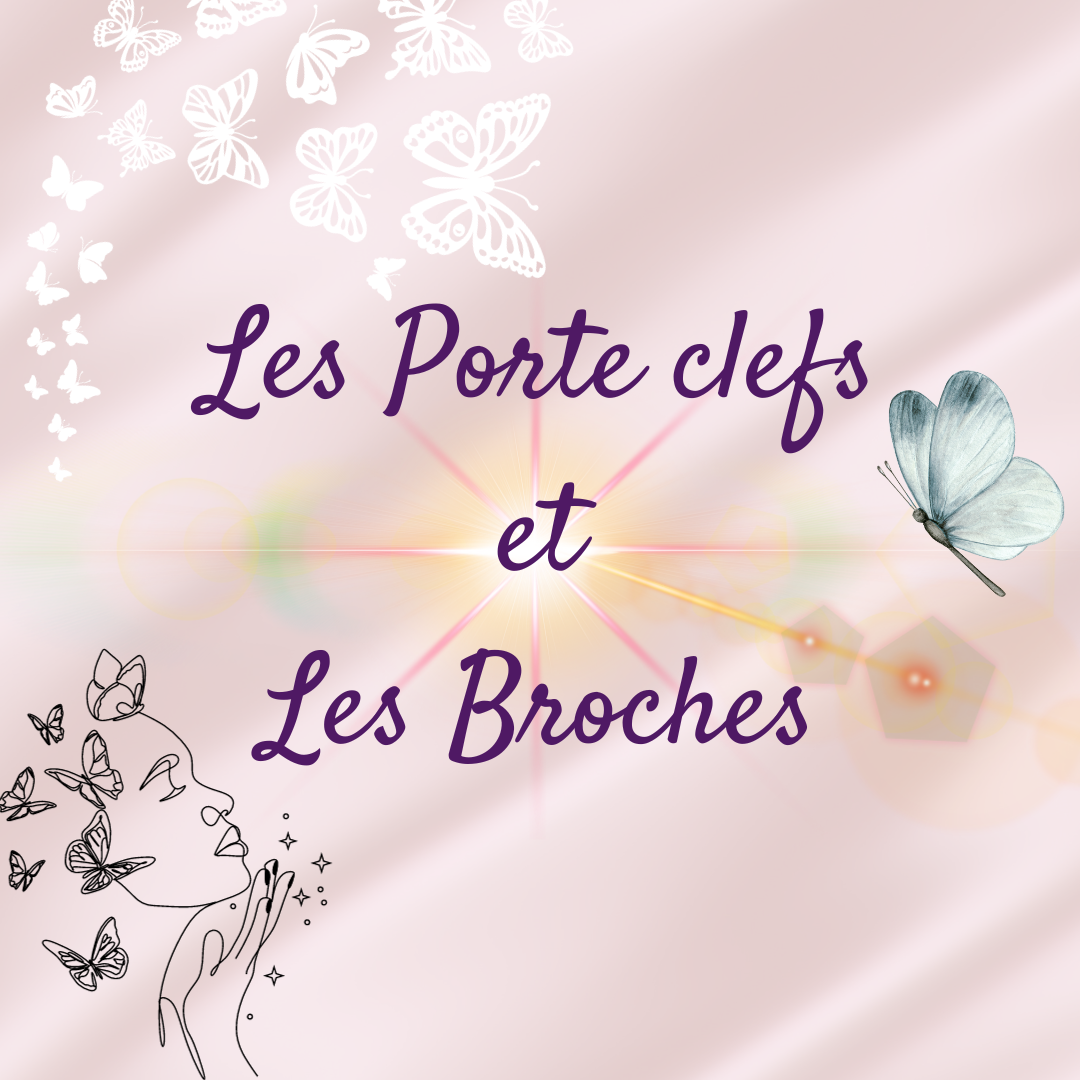 Porte Clefs et Broches